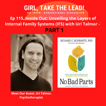 115. PART 1 - Inside Out: Unveiling the Layers of Internal Family Systems (IFS) with Uri Talmor