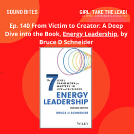 140. From Victim to Creator: A Deep Dive into the book, Energy Leadership, by Bruce D Schneider