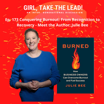 173. Conquering Burnout: From Recognition to Recovery - Meet the Author: Julie Bee