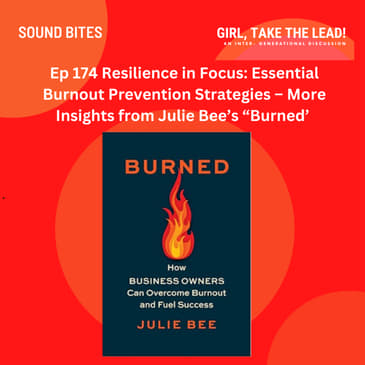 174. Resilience in Focus: Essential Burnout Prevention Strategies – More Insights from Julie Bee’s “Burned"