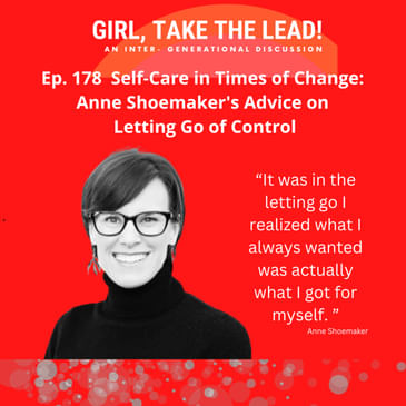 178. Self-Care in Times of Change: Anne Shoemaker's Advice on Letting Go of Control