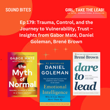 179. Trauma, Control, and the Journey to Vulnerability, Trust – Insights from Gabor Maté, Daniel Goleman, Brené Brown