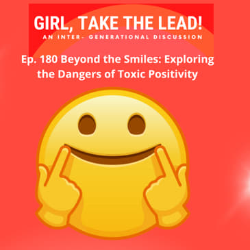 180. Beyond the Smiles: Exploring the Dangers of Toxic Positivity