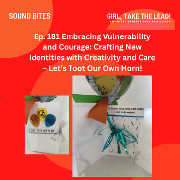 181. Embracing Vulnerability and Courage: Crafting New Identities with Creativity and Care – Let’s Toot Our Own Horn!