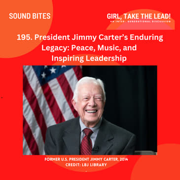 195. Jimmy Carter’s Enduring Legacy: Peace, Music, and Leadership