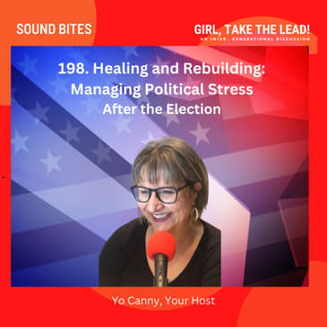 198. Healing and Rebuilding: Managing Political Stress After the Election, Part 2 of 2