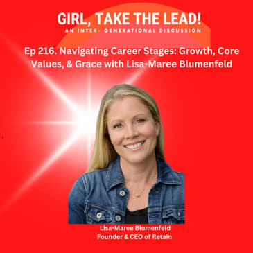 216. Navigating Career Stages: Growth, Core Values, & Grace with Lisa-Maree Blumenfeld