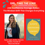 239. Confidence, Courage, Action: The Mindset Shift That Changes Everything