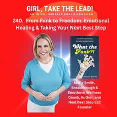 240. From Funk to Freedom: Emotional Healing & Breakthrough Coaching with Molly Smith