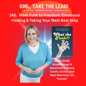 240. From Funk to Freedom: Emotional Healing & Breakthrough Coaching with Molly Smith