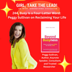 244. Busy Is a Four-Letter Word: Peggy Sullivan on Reclaiming Your Life