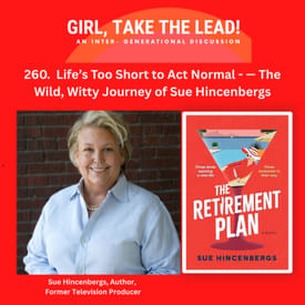 260. Life’s Too Short to Act Normal — The Wild, Witty Journey of Sue Hincenbergs
