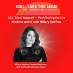 261. Trust Yourself — Pathfinding for the Modern World with Hillary Spiritos
