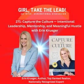 271. Capture the Culture — Intentional Leadership, Mentorship, and Meaningful Hustle with Erin Krueger