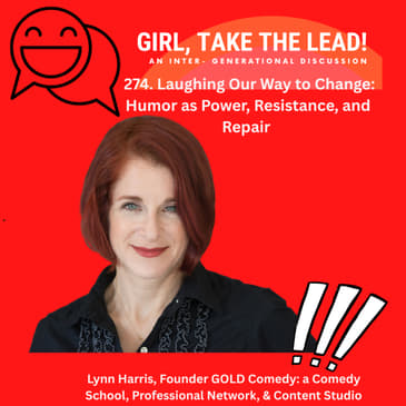 274. Laughing Our Way to Change — Humor as Power, Resistance, and Repair with Lynn Harris