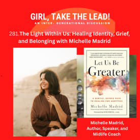 281. The Light Within Us: Healing Identity, Grief, and Belonging with Michelle Madrid