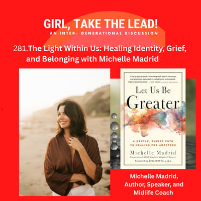 281. The Light Within Us: Healing Identity, Grief, and Belonging with Michelle Madrid