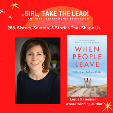 283. Sisters, Secrets, and the Stories That Shape Us with Leslie A. Rasmussen