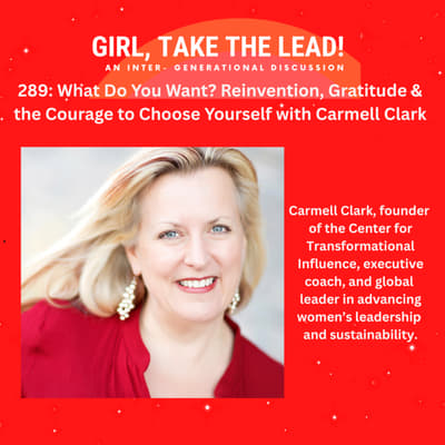 289. What Do You Want? Reinvention, Gratitude &amp; the Courage to Choose Yourself with Carmell Clark