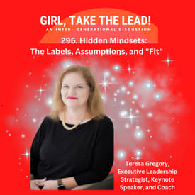 296. Hidden Mindsets: The Labels, Assumptions, and "Fit" with Teresa Gregory
