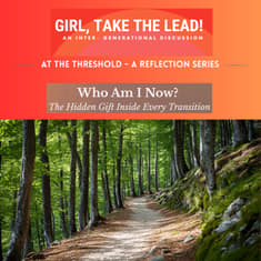 302. AT THE THRESHOLD SERIES: Who Am I Now? The Hidden Gift Inside Every Transition