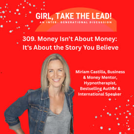 309. Money Isn't About Money: It's About the Story You Believe Guest: Miriam Castilla
