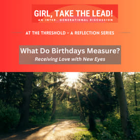310. At the Threshold l What Do Birthdays Measure? Receiving Love with New Eyes