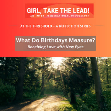 310. At the Threshold l What Do Birthdays Measure? Receiving Love with New Eyes