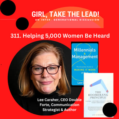 311. Helping 5,000 Women Be Heard with Lee Caraher