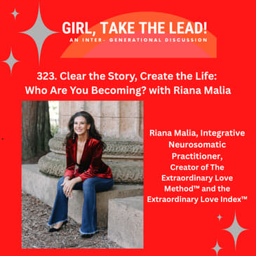 323. Clear the Story, Create the Life: Who Are You Becoming? with Riana Malia