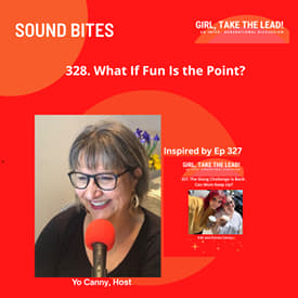 328. SOUND BITE: What If Fun Is the Point?