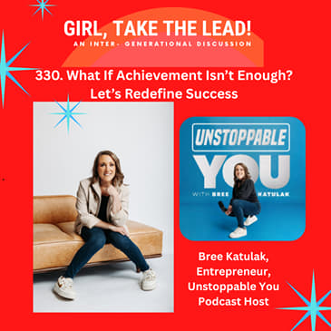330. What If Achievement Isn’t Enough? Let’s Redefine Success with Bree Katulak