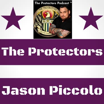 Ep.94: The Protectors with Jason Piccolo