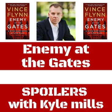 Ep.78: Enemy at the Gates - SPOILERS with Kyle Mills