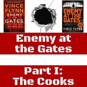 Ep.80: Enemy at the Gates, Part I - The Cooks
