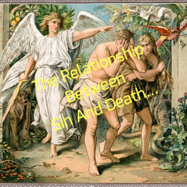 The Relationship Between Sin And Death...