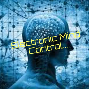 Electronic Mind Control...
