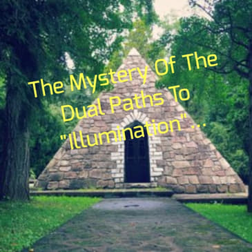 The Mystery Of The Dual Paths To "Illumination"...