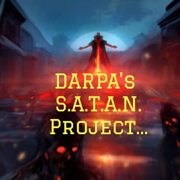 DARPA's S.A.T.A.N. Project...