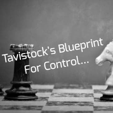 Tavistock's Blueprint For Control...