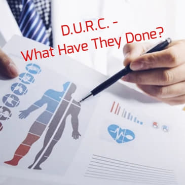 D.U.R.C. - What Have They Done?