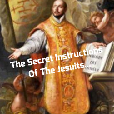 The Secret Instructions Of The Jesuits...