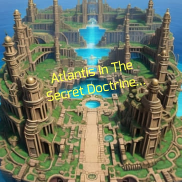 Atlantis In The Secret Doctrine...