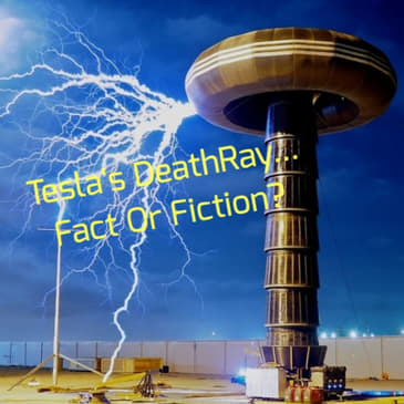 Tesla's DeathRay... Fact Or Fiction?