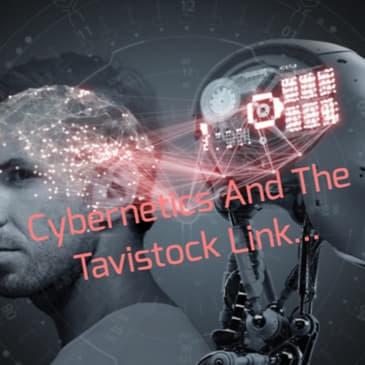 Cybernetics And The Tavistock Link...