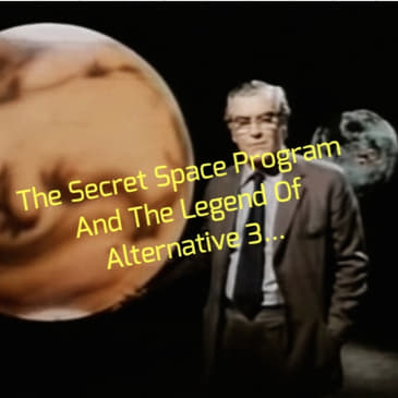 The Secret Space Program And The Legend Of Alternative 3...