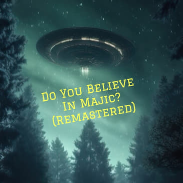 Do You Believe In Majic? (Remastered)