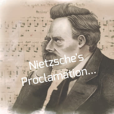 Nietzsche's Proclamation...(Remastered)