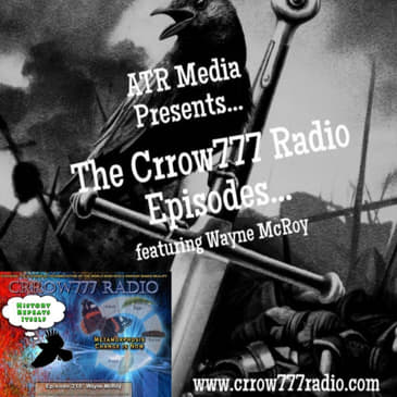Crrow777 Classic Episode Featuring Wayne McRoy - Episode #210Metamorphoses