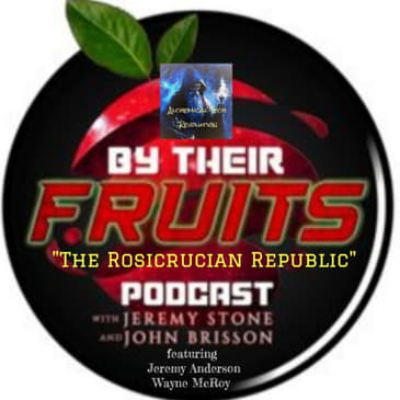 By Their Fruits - "The Rosicrucian Republic"